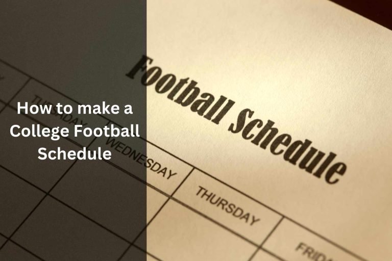 How to make a College Football Schedule: FInd out!